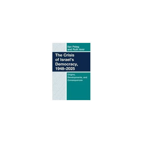The Crisis Of Israel's Democracy, 1948-2025