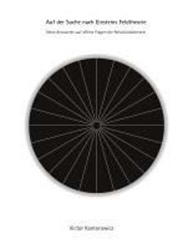 Auf Der Suche Nach Einsteins Feldtheorie