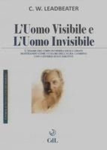 L' Uomo Visibile E L'uomo Invisibile. L'esame Dei Corpi Invisibili Degli Umani Mostrando Come I Colori Dell'aura Cambino Con I Diversi Stati Emotivi