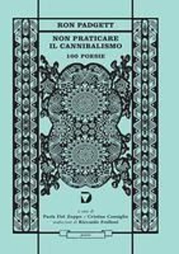 Non Praticare Il Cannibalismo. 100 Poesie