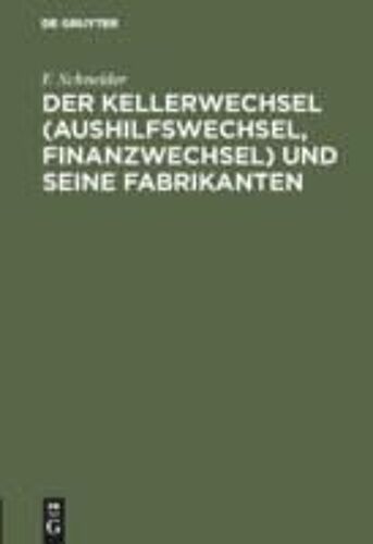 Der Kellerwechsel (Aushilfswechsel, Finanzwechsel) Und Seine Fabrikanten