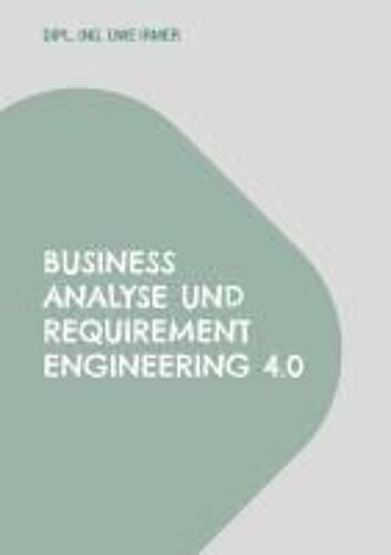 Business Analyse Und Requirement Engineering 4.0
