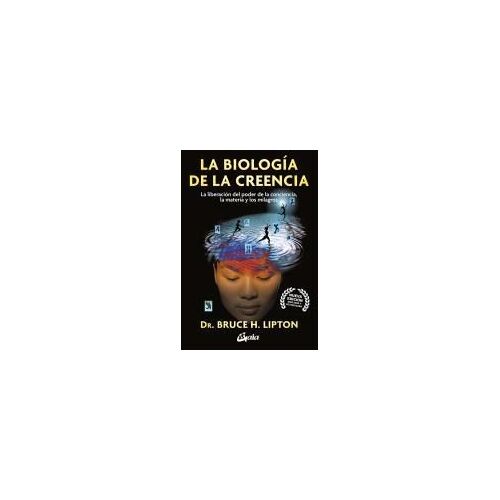 La Biologia De La Creencia