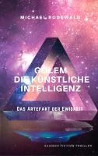Golem - Die Künstliche Intelligenz: Das Artefakt Der Ewigkeit