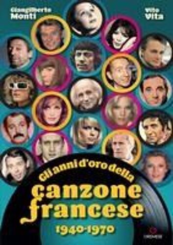 Gli Anni D'oro Della Canzone Francese 1940-1970