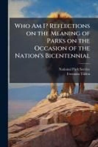 Who Am I? Reflections On The Meaning Of Parks On The Occasion Of The Nation's Bicentennial