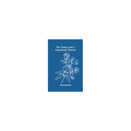 The Young Lady's Equestrian Manual