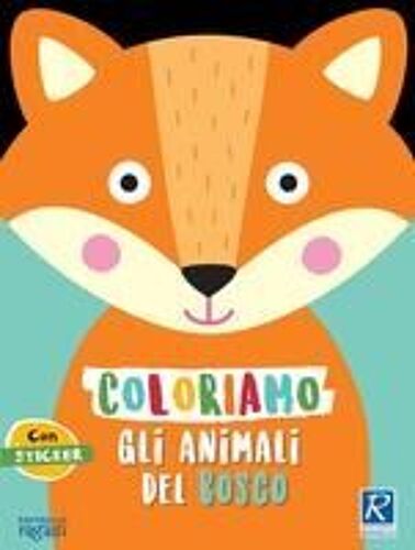 Coloriamo Gli Animali. Il Bosco. Con Stickers