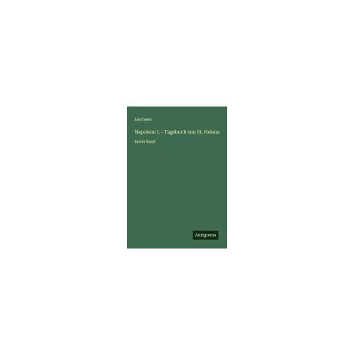 Napoleon I. - Tagebuch Von St. Helena