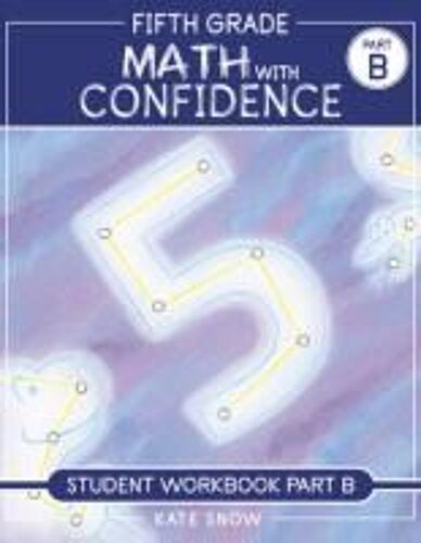 Fifth Grade Math With Confidence Student Workbook B