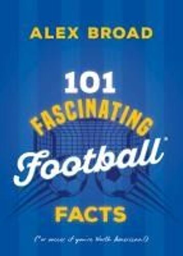 101 Fascinating Football Facts