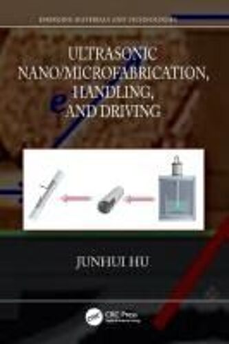 Ultrasonic Nano/Microfabrication, Handling, And Driving