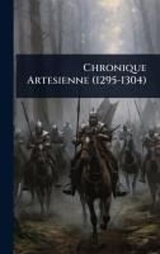 Chronique Artesienne (1295-1304)