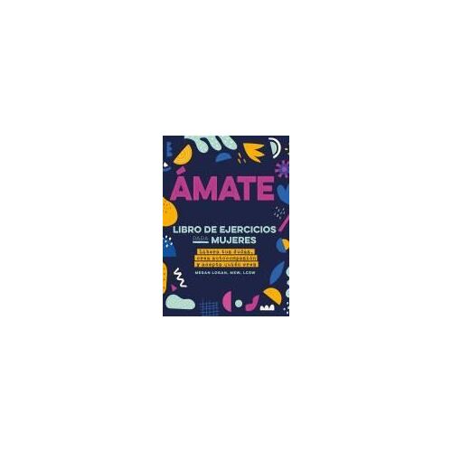 Amate. Libro De Ejercicios Para Mujeres