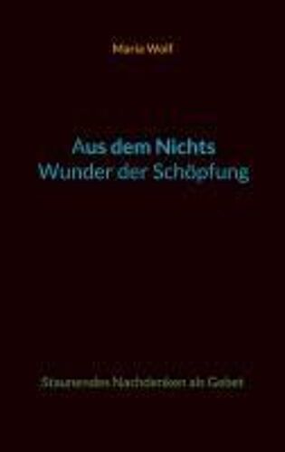 Aus Dem Nichts - Wunder Der Schöpfung