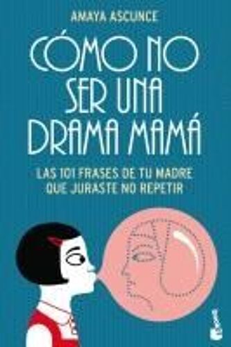 Cómo No Ser Una Drama Mamá