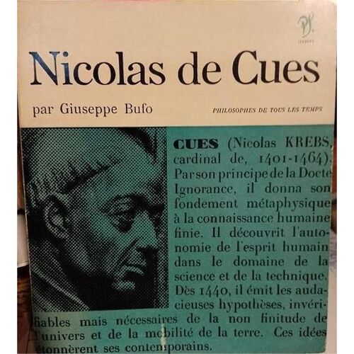 Nicolas De Cues - Giuseppe Bufo - Philosophes De Tous Les Temps N°10 - Seghers
