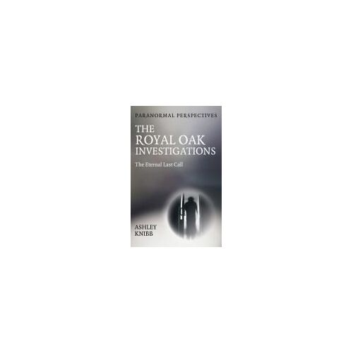 Paranormal Perspectives - The Royal Oak Investigations