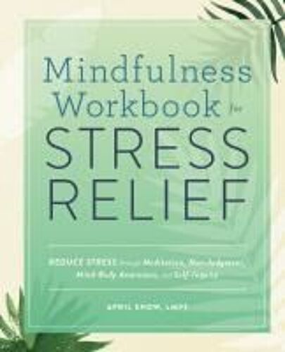 Mindfulness Workbook For Stress Relief
