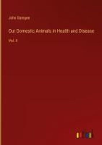 Our Domestic Animals In Health And Disease