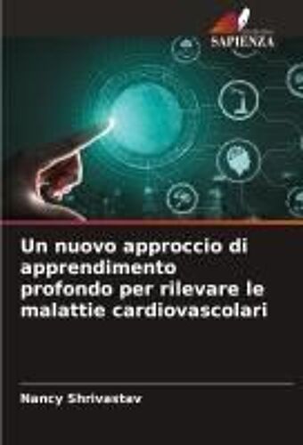 Un Nuovo Approccio Di Apprendimento Profondo Per Rilevare Le Malattie Cardiovascolari