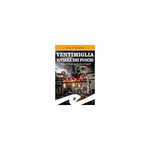 Ventimiglia Riviera Dei Fuochi. Una Nuova Indagine Per Il Capitano Martielli