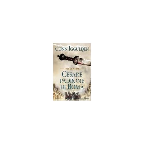Iggulden, C: Cesare Padrone Di Roma. Imperator