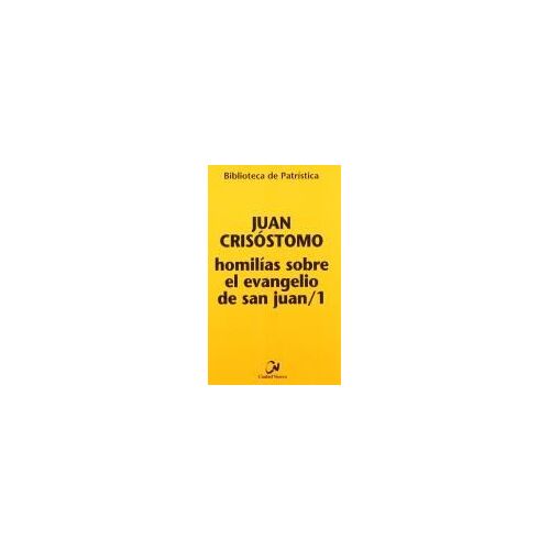 Homilías Sobre El Evangelio De San Juan/ 1