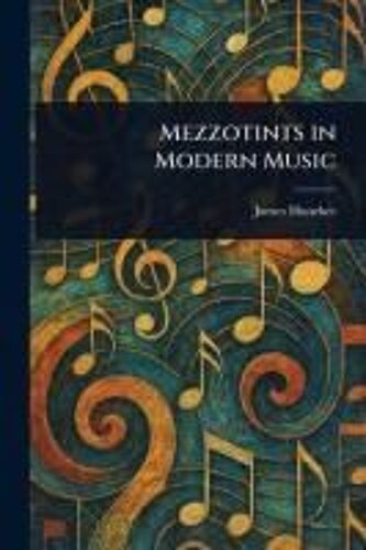 Mezzotints In Modern Music