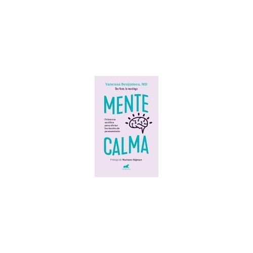 Mente Calma. Primeros Auxilios Para Aliviar Los Bucles De Pensamiento / A Calm Mind