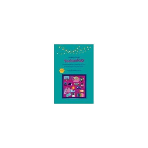 Navigate Family Technology: A Technology Roadmap For Families With Ideas To Navigate Uncharted Waters
