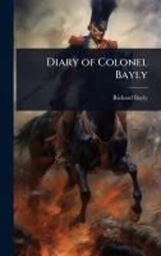 Diary Of Colonel Bayly