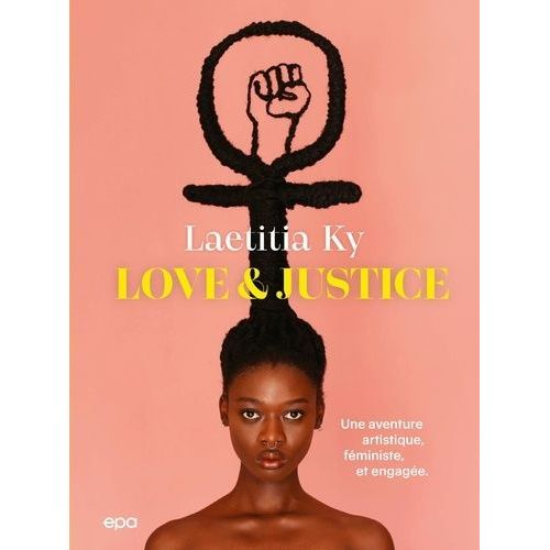 Love & Justice - Une Aventure Artistique, Engagée Et Militante
