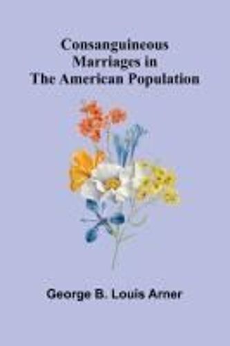 Consanguineous Marriages In The American Population