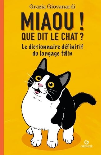 Miaou ! Que Dit Le Chat ? - Le Dictionnaire Définitif Du Langage Félin
