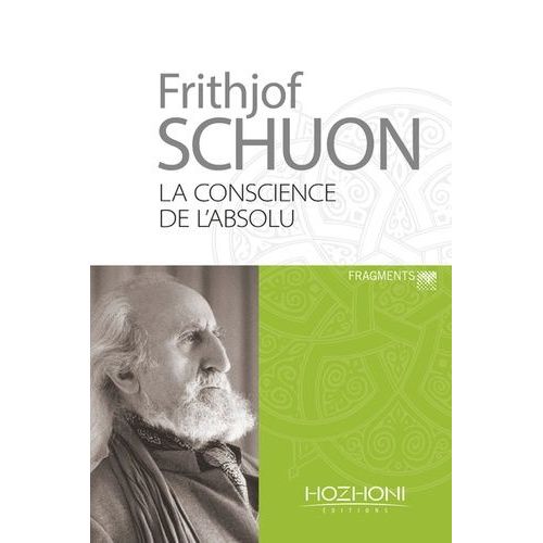 La Conscience De L'absolu - Aphorismes Et Enseignements Spirituels