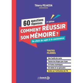 Comment Réussir Son Mémoire ? 60 Questions/Réponses - Du Choix Du Sujet À La Soutenance