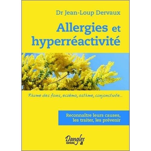 Allergies Et Hyperréactivité - Rhume Des Foins, Eczéma, Asthme, Conjonctivite 