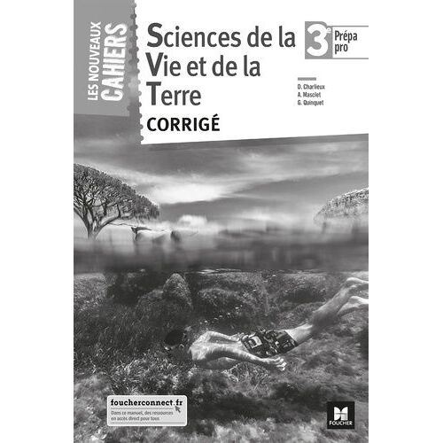 Sciences De La Vie Et De La Terre 3e Prépa Pro Les Nouveaux Cahiers - Corrigé - Edition 2018