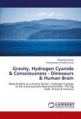 Gravity, Hydrogen Cyanide & Consciousness - Dinosaurs & Human Brain