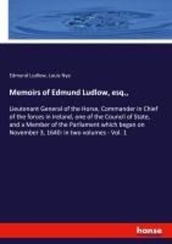 Memoirs Of Edmund Ludlow, Esq.,