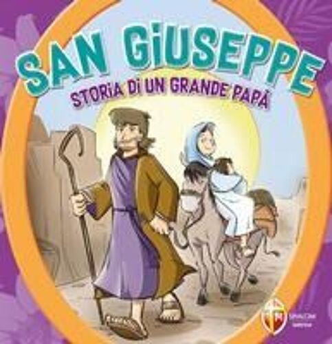 San Giuseppe. Storia Di Un Grande Papà