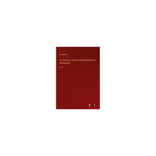 The American Journal Of Syphilography And Dermatology