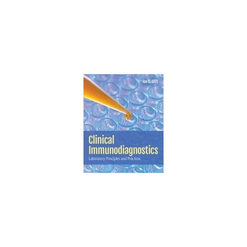 Clinical Immunodiagnostics: Laboratory Principles And Practices