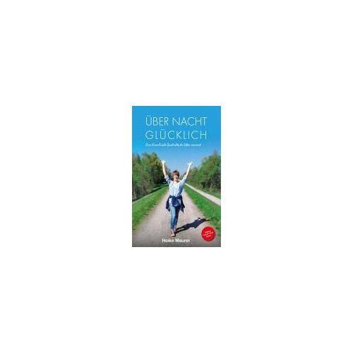 Über Nacht Glücklich