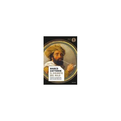 Il Gigante Del Nilo. Storia E Avventure Del Grande Belzoni