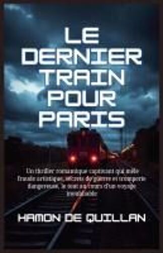 Le Dernier Train Pour Paris (French Edition)