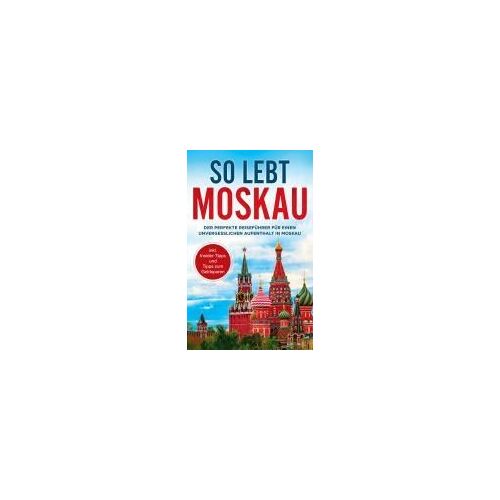 So Lebt Moskau