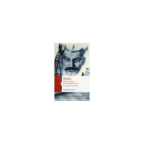 Stalin. Storia E Critica Di Una Leggenda Nera
