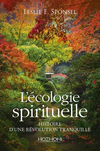 L'écologie Spirituelle - Histoire D'une Révolution Tranquille